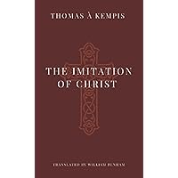 The Imitation of Christ The Imitation of Christ Paperback Kindle Audible Audiobook Hardcover Mass Market Paperback Audio CD Flexibound