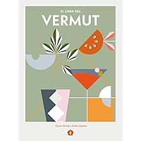 El libro del vermut: Un barman y un enólogo celebran el aperitivo más bebido del mundo (Spanish Edition) El libro del vermut: Un barman y un enólogo celebran el aperitivo más bebido del mundo (Spanish Edition) Hardcover