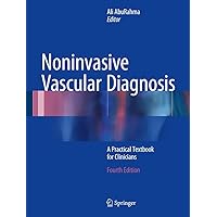 Noninvasive Vascular Diagnosis: A Practical Textbook for Clinicians Noninvasive Vascular Diagnosis: A Practical Textbook for Clinicians Hardcover Kindle Paperback
