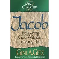 Men of Character: Jacob: Following God Without Looking Back (Volume 7) Men of Character: Jacob: Following God Without Looking Back (Volume 7) Paperback Kindle Mass Market Paperback