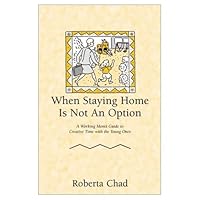 When Staying Home Is Not An Option When Staying Home Is Not An Option Kindle Paperback