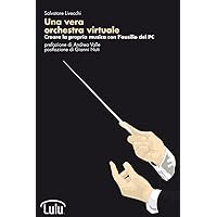 Una vera orchestra virtuale (Italian Edition) Una vera orchestra virtuale (Italian Edition) Paperback
