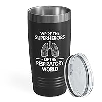 Respiratory Therapist Black Edition Tumbler 20oz - The Heroes of The Respiratory - Therapist Gift For Lungs Doctor Graduation Oxygen Therapy Mom Asthma Treatment Dad Doctor