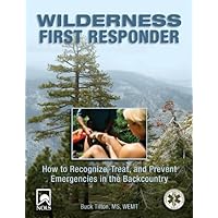Wilderness First Responder, 3rd: How to Recognize, Treat, and Prevent Emergencies in the Backcountry (Wilderness First Responder: How to Recognize, Treat, &) Wilderness First Responder, 3rd: How to Recognize, Treat, and Prevent Emergencies in the Backcountry (Wilderness First Responder: How to Recognize, Treat, &) Kindle Paperback