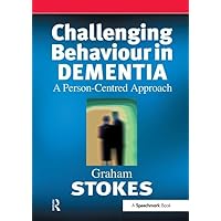 Challenging Behaviour in Dementia: A Person-Centred Approach (Speechmark Editions) Challenging Behaviour in Dementia: A Person-Centred Approach (Speechmark Editions) Paperback Kindle