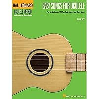 Easy Songs For Ukulele Supplementary Songbook To Hal Leonard Ukulele Method Easy Songs For Ukulele Supplementary Songbook To Hal Leonard Ukulele Method Paperback