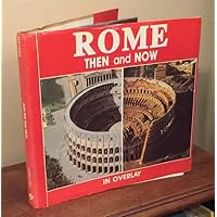 Rome Then and Now in Overlay Rome Then and Now in Overlay Spiral-bound Paperback Hardcover