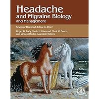 Headache and Migraine Biology and Management Headache and Migraine Biology and Management Kindle Hardcover