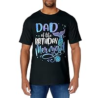 Dad Of The Birthday Mermaid Family Matching Party Squad T-Shirt
