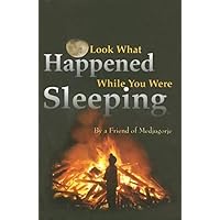 Look What Happened While You Were Sleeping Look What Happened While You Were Sleeping Paperback Kindle