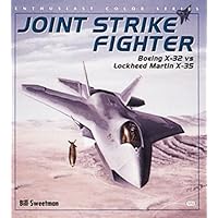 Joint Strike Fighter: Boeing X-32 Vs Lockheed Martin X-35 (Enthusiast Color Series) Joint Strike Fighter: Boeing X-32 Vs Lockheed Martin X-35 (Enthusiast Color Series) Paperback
