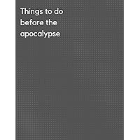 Funny Adult Quote Notebook, Things To Do Before The Apocalypse, Novelty Notebooks For Adults: Funny Notebook With Witty Phrase, Novelty Notebook For Coworkers, A4 Funny Quote Notebook Funny Adult Quote Notebook, Things To Do Before The Apocalypse, Novelty Notebooks For Adults: Funny Notebook With Witty Phrase, Novelty Notebook For Coworkers, A4 Funny Quote Notebook Paperback
