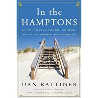 In the Hamptons: My Fifty Years with Farmers, Fishermen, Artists, Billionaires, and Celebrities In the Hamptons: My Fifty Years with Farmers, Fishermen, Artists, Billionaires, and Celebrities Kindle Paperback Hardcover