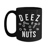 Deez Nuts and Bolts Mug Work Bench Handyman Garage Mechanic Engine Guy Fathers Day Funny 11 or 15 Oz. Black Ceramic Coffee Mug for Men