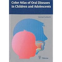 Color Atlas of Oral Diseases in Children and Adolescents Color Atlas of Oral Diseases in Children and Adolescents Hardcover Kindle