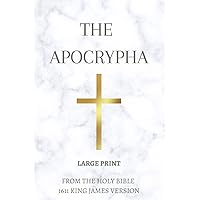 The Apocrypha (Large Print): From the Holy Bible 1611 King James Version KJV The Apocrypha (Large Print): From the Holy Bible 1611 King James Version KJV Paperback Kindle Audible Audiobook Hardcover