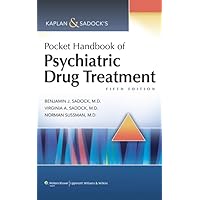 Kaplan & Sadock's Pocket Handbook of Psychiatric Drug Treatment Kaplan & Sadock's Pocket Handbook of Psychiatric Drug Treatment Paperback Paperback