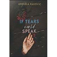 IF TEARS COULD SPEAK