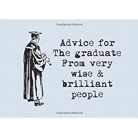 Advice for the graduate from very wise & brilliant people: Graduation guest book sign in or comment book.