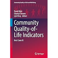 Community Quality-of-Life Indicators: Best Cases IX (Community Quality-of-Life and Well-Being) Community Quality-of-Life Indicators: Best Cases IX (Community Quality-of-Life and Well-Being) Kindle Hardcover Paperback