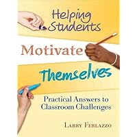Helping Students Motivate Themselves Helping Students Motivate Themselves Paperback Kindle Hardcover