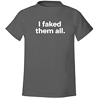 I faked them all - Men's Soft & Comfortable T-Shirt