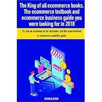 The King of all ecommerce books. The ecommerce textbook and ecommerce business guide you were looking for in 2018.: It's not an ecommerce for dummies, ... guide (marketertree) (Italian Edition) The King of all ecommerce books. The ecommerce textbook and ecommerce business guide you were looking for in 2018.: It's not an ecommerce for dummies, ... guide (marketertree) (Italian Edition) Kindle Paperback