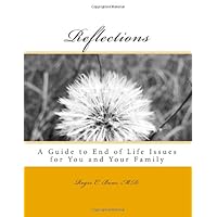 Reflections: A Guide to End of Life Issues for You and Your Family Reflections: A Guide to End of Life Issues for You and Your Family Paperback