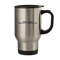 I Don't Snore, I Dream I'm A Motorcycle. - Stainless Steel 14oz Travel Mug, Silver