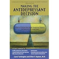 Making The Antidepressant Decision, Revised Edition Making The Antidepressant Decision, Revised Edition Kindle Paperback