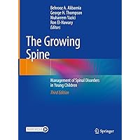 The Growing Spine: Management of Spinal Disorders in Young Children The Growing Spine: Management of Spinal Disorders in Young Children Kindle Hardcover