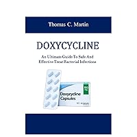 DOXYCYCLINE: An Ultimate Guide To Safe And Effective Treat Bacterial Infections DOXYCYCLINE: An Ultimate Guide To Safe And Effective Treat Bacterial Infections Paperback