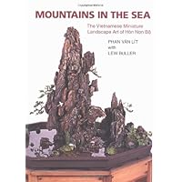Mountains in the Sea: The Vietnamese Miniature Landscape Art of Hon Non Bo Mountains in the Sea: The Vietnamese Miniature Landscape Art of Hon Non Bo Hardcover
