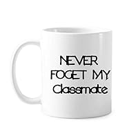 Never Foget My Classmate Graduation season Mug Pottery Ceramic Coffee Porcelain Cup Tableware