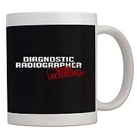 Diagnostic Radiographer with attitude Stamp Mug 11 ounces ceramic