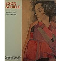 Egon Schiele a Centennial Retrospective Egon Schiele a Centennial Retrospective Paperback