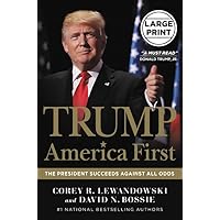 Trump: America First: The President Succeeds Against All Odds Trump: America First: The President Succeeds Against All Odds Audible Audiobook Kindle Hardcover Audio CD
