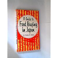 A Guide to Food Buying in Japan (Books to Span the East and West) A Guide to Food Buying in Japan (Books to Span the East and West) Paperback Kindle