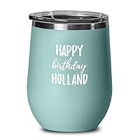 Happy Birthday Holland Wine Glass Saying Funny Gift Idea For Anniversary Custom Name Insulated Tumbler With Lid 12 Oz Teal