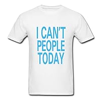 Funny Quotes Men's Thug Life Quotes I Can't People Today T-Shirts White