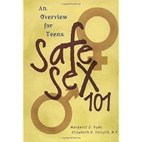 Safe Sex 101: An Overview for Teens (Teen Overviews) Safe Sex 101: An Overview for Teens (Teen Overviews) Library Binding