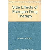Side Effects of Estrogen Drug Therapy Side Effects of Estrogen Drug Therapy Paperback