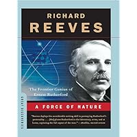 A Force of Nature: The Frontier Genius of Ernest Rutherford (Great Discoveries) A Force of Nature: The Frontier Genius of Ernest Rutherford (Great Discoveries) Kindle Audible Audiobook Paperback Hardcover Audio CD