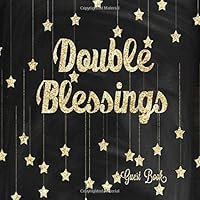 Double Blessings Guest Book: Gold And Black Twins Celebration Welcome Baby Shower, Guest Sign In Message Log, Keepsake Memory Book For Family and ... 8.5