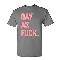 Gay AS Fuck - Funny Meme Rights LGBTQ - Mens Cotton T-Shirt
