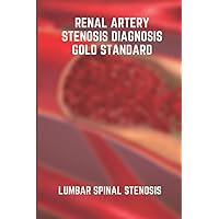 Renal Artery Stenosis Diagnosis Gold Standard: Lumbar Spinal Stenosis
