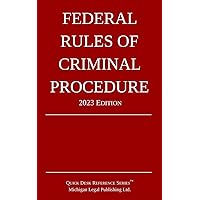 Federal Rules of Criminal Procedure; 2023 Edition Federal Rules of Criminal Procedure; 2023 Edition Paperback