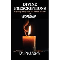 Divine Prescriptions: Exploring the Spiritual and Medical Benefits of Worship