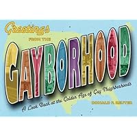 Greetings from the Gayborhood: A Look Back at the Golden Age of Gay Neighborhoods Greetings from the Gayborhood: A Look Back at the Golden Age of Gay Neighborhoods Hardcover