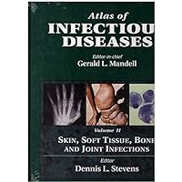 Atlas of Infectious Diseases: Skin, Soft Tissue, Bone and Joint Infections, Volume 2 Atlas of Infectious Diseases: Skin, Soft Tissue, Bone and Joint Infections, Volume 2 Hardcover